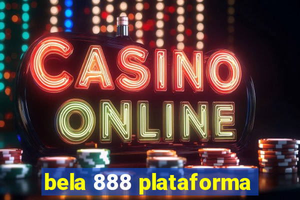 bela 888 plataforma